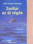 Erik Fosnes Hansen - Zsoltár az út végén [antikvár]