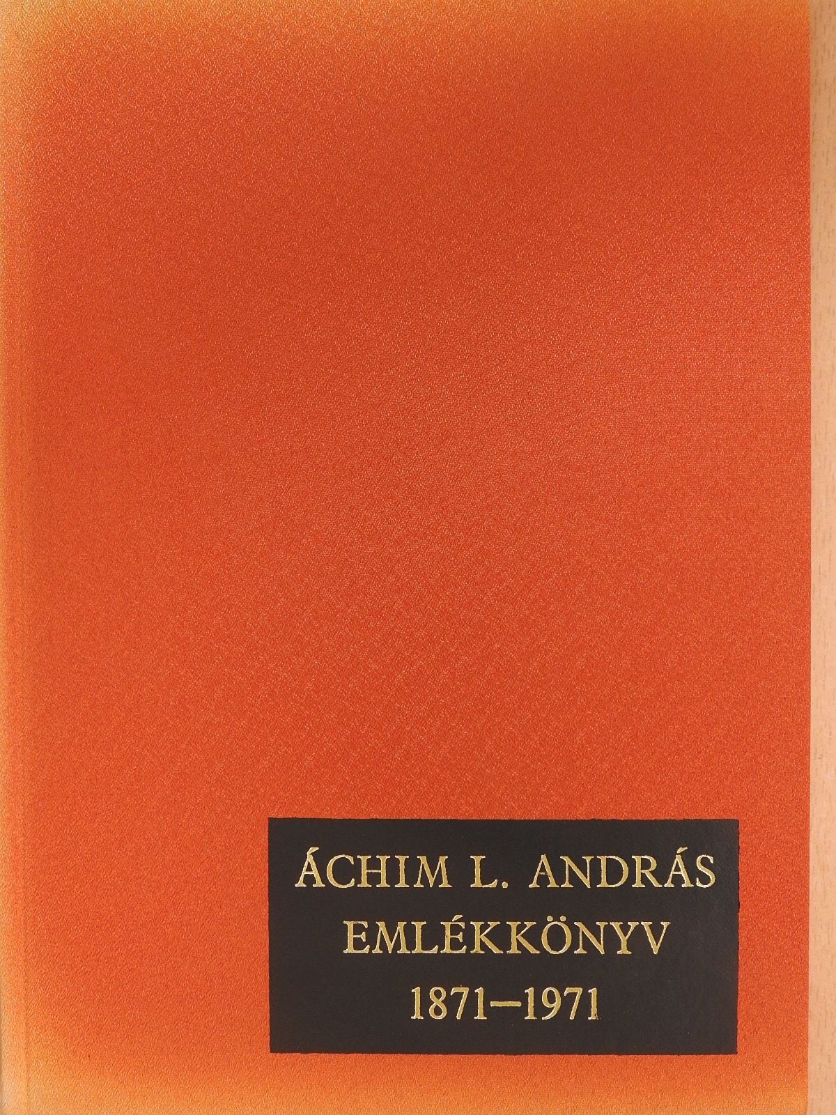 Babák György - Áchim L. András emlékkönyv 1871-1971 (dedikált példány) [antikvár]