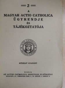 A Magyar Actio Catholica ügyrendje és tájékoztatója [antikvár]
