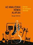 Burger Kálmán - Az analitikai kémia alapjai. Kémiai és műszeres elemzés