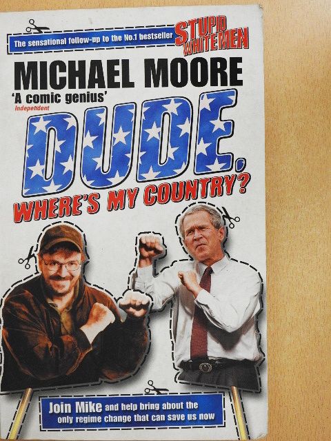 Michael Moore - Dude, Where's My Country? [antikvár]