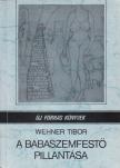 Wehner Tibor - A babaszemfestő pillantása (dedikált) [antikvár]