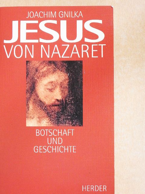 Joachim Gnilka - Jesus von Nazaret [antikvár]