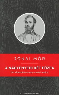 JÓKAI MÓR - A nagyenyedi két fűzfa