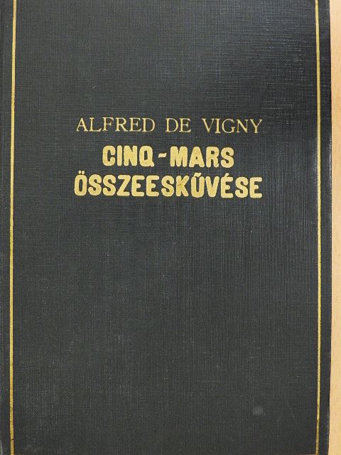 Alfred de Vigny - Cinq-Mars összeesküvése [antikvár]