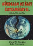 Gooding, David W., John C. Lennox - Küzdelem az élet értelméért II. [antikvár]