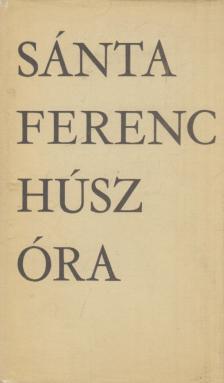 SÁNTA FERENC - Húsz óra [antikvár]