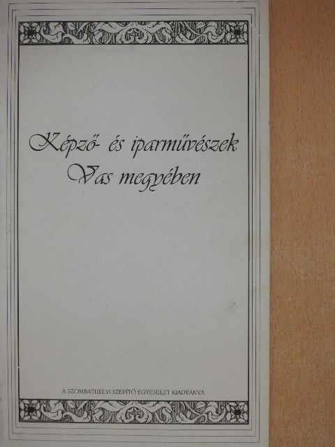 Képző- és iparművészek Vas megyében [antikvár]