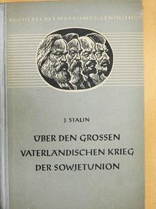 J. Stalin - Über den Grossen Vaterländischen Krieg der Sowjetunion [antikvár]