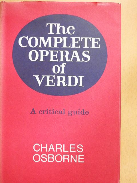 Charles Osborne - The Complete Operas of Verdi [antikvár]