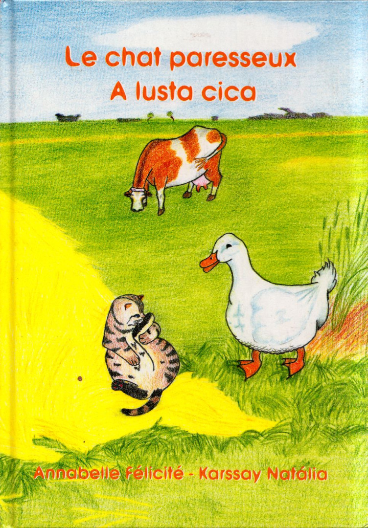 Annabelle Félicité, Karssay Natália - Le chat paresseux / A lusta cica [antikvár]