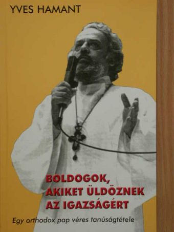 Yves Hamant - Boldogok, akiket üldöznek az igazságért [antikvár]