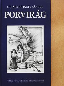 Lukács Gergely Sándor - Porvirág (dedikált példány) [antikvár]