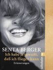 Senta Berger - Ich habe ja gewußt, daß ich fliegen kann [antikvár]