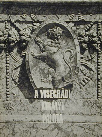 Héjj Miklós - A visegrádi királyi palota [antikvár]