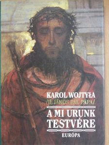Karol Wojtyla - A Mi Urunk testvére [antikvár]
