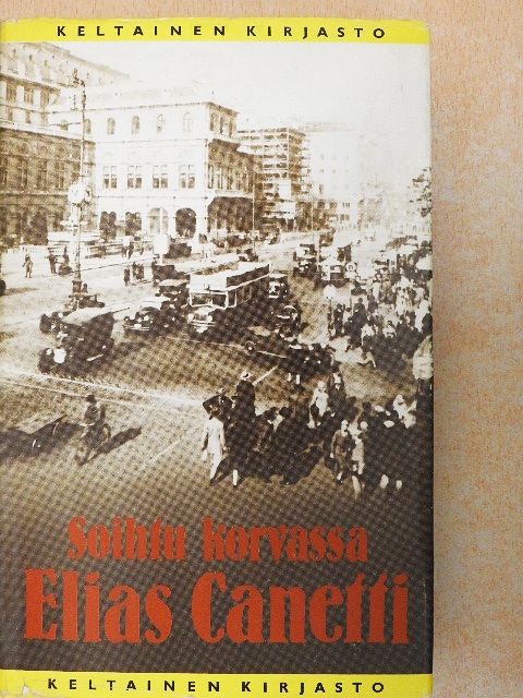 Elias Canetti - Soihtu korvassa [antikvár]