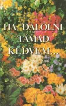 Kríza Kálmán (összeállította) - Ha dalolni támad kedvem... [antikvár]