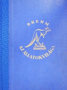 Brehm Alfréd - Brehm - Az állatok világa 1-2. [antikvár]
