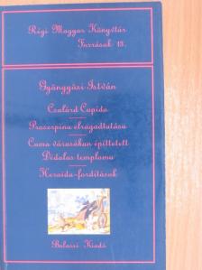 Gyöngyösi István - Csalárd Cupido/Proserpina elragadtatása/Cuma várasában építtetett Dédalus temploma/Heroida-fordítások [antikvár]