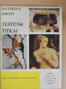 Anthony Smith - Testünk titkai [antikvár]