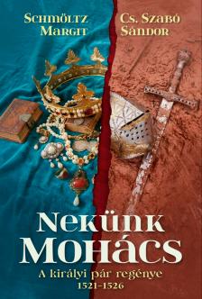 Cs. Szabó Sándor - Nekünk Mohács [eKönyv: epub, mobi]