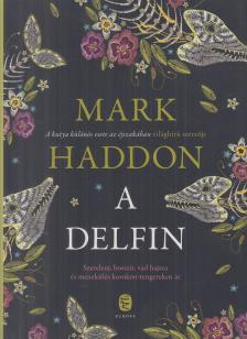 Mark Haddon - A Delfin [antikvár]