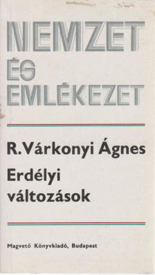 R. VÁRKONYI ÁGNES - Erdélyi változások [antikvár]