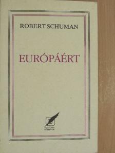 Robert Schuman - Európáért [antikvár]