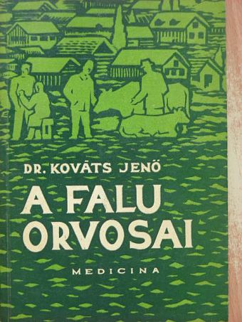 Dr. Kováts Jenő - A falu orvosai [antikvár]