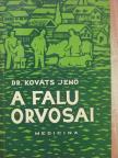 Dr. Kováts Jenő - A falu orvosai [antikvár]