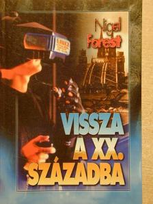 Nigel Forest - Vissza a XX. századba [antikvár]