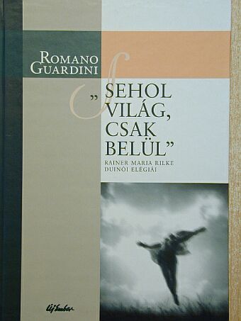 Romano Guardini - "Sehol világ, csak belül..." [antikvár]