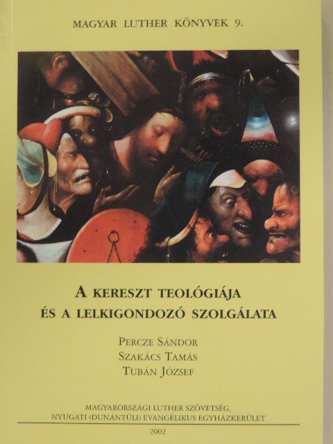 Percze Sándor - A kereszt teológiája és a lelkigondozó szolgálata [antikvár]