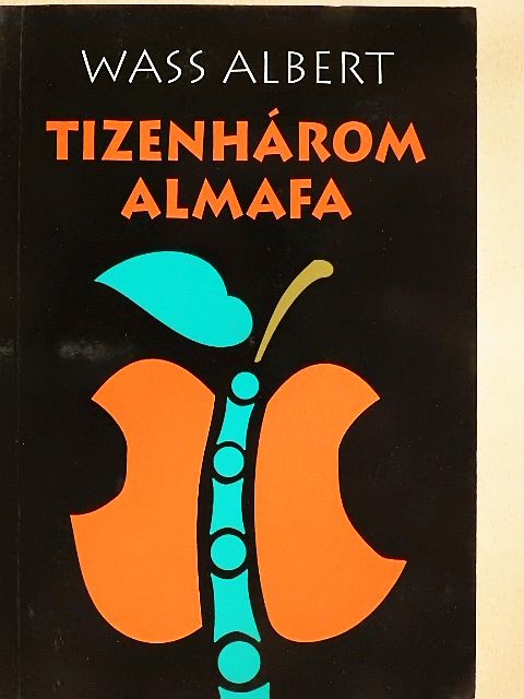 Wass Albert - Tizenhárom almafa [antikvár]