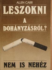 Allen Carr - Leszokni a dohányzásról? [antikvár]