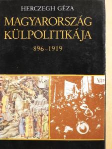 Herczegh Géza - Magyarország külpolitikája 896-1919 [antikvár]