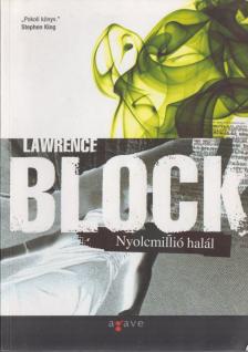 Lawrence Block - Nyolcmillió halál [antikvár]