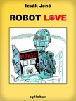 Izsák Jenő - Robot love [eKönyv: epub, mobi]