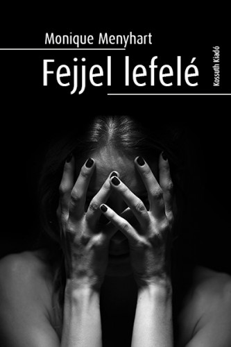 Menyhart Monique - Fejjel lefelé [eKönyv: epub, mobi]