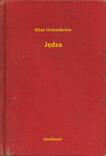 Orzeszkowa Eliza - Jêdza [eKönyv: epub, mobi]
