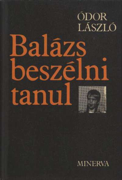 ÓDOR LÁSZLÓ - Balázs beszélni tanul [antikvár]