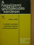 Szénay László - A vertikális kapcsolatok érdekeltségi problémái az élelmiszertermelésben [antikvár]