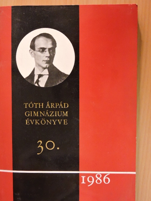 Barabás Miklós - A Tóth Árpád Gimnázium évkönyve 30. [antikvár]