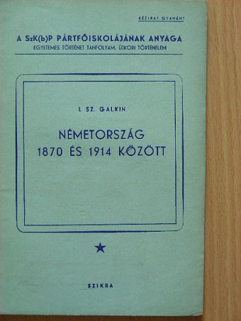 I. Sz. Galkin - Németország 1870 és 1914 között [antikvár]