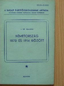 I. Sz. Galkin - Németország 1870 és 1914 között [antikvár]