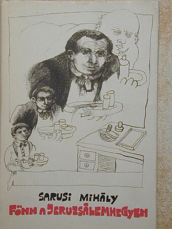 Sarusi Mihály - Fönn a Jeruzsálemhegyen [antikvár]