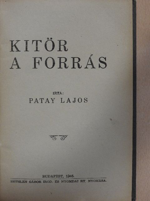 Patay Lajos - Kitör a forrás [antikvár]