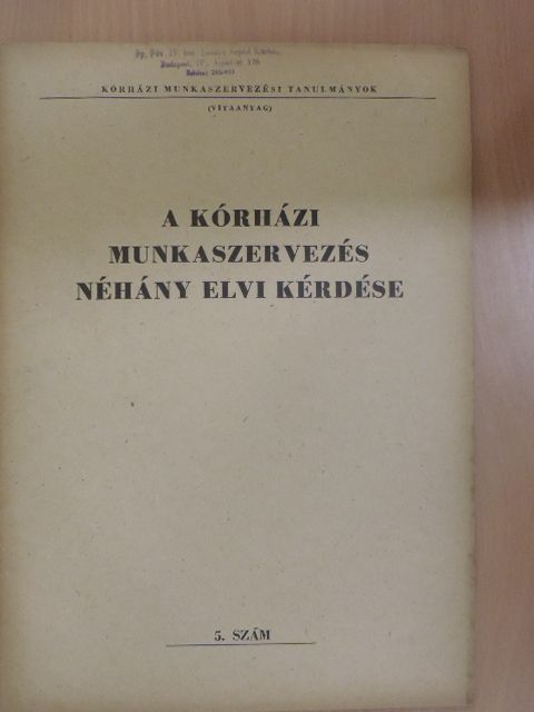 Soós Lajos - A kórházi munkaszervezés néhány elvi kérdése [antikvár]