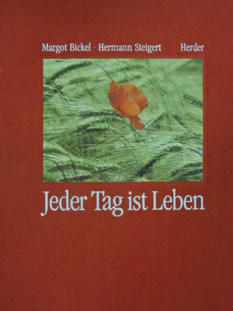Margot Bickel - Jeder Tag ist Leben [antikvár]